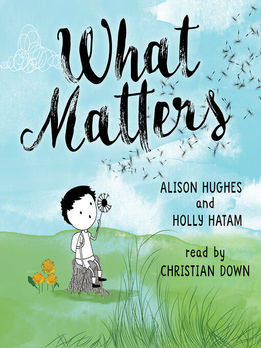 Title details for What Matters by Alison Hughes - Available